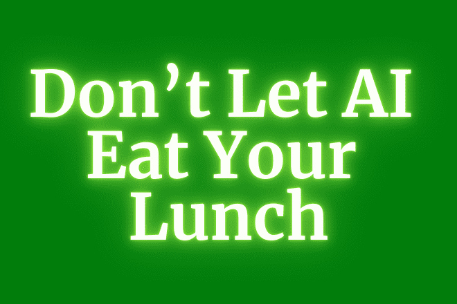 Getting in Front of New Clients: Don’t Let AI Eat Your Lunch
