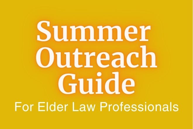 Protecting Vulnerable Clients: A Summer Outreach Guide for Elder Law Professionals